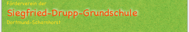 Förderverein der 
Siegfried-Drupp-Grundschule
Dortmund-Scharnhorst
